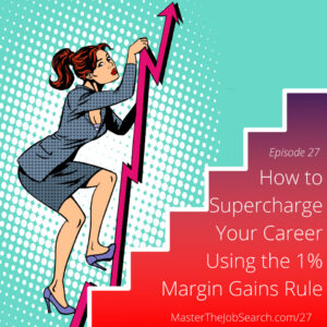 How to Supercharge Your Career Using the 1% Margin Gains Rule